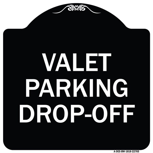 Signmission Valet Parking Drop-Off Heavy-Gauge Aluminum Architectural Sign, 18" x 18", BW-1818-22765 A-DES-BW-1818-22765 - main